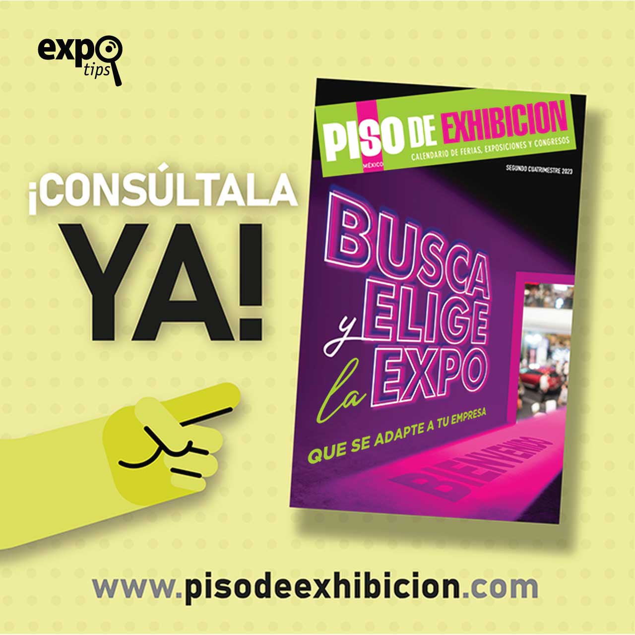 CONSULTA la edicion cuatrimestral del calendario de ferias, expos y congresos de Mexico PISO DE EXHIBICION