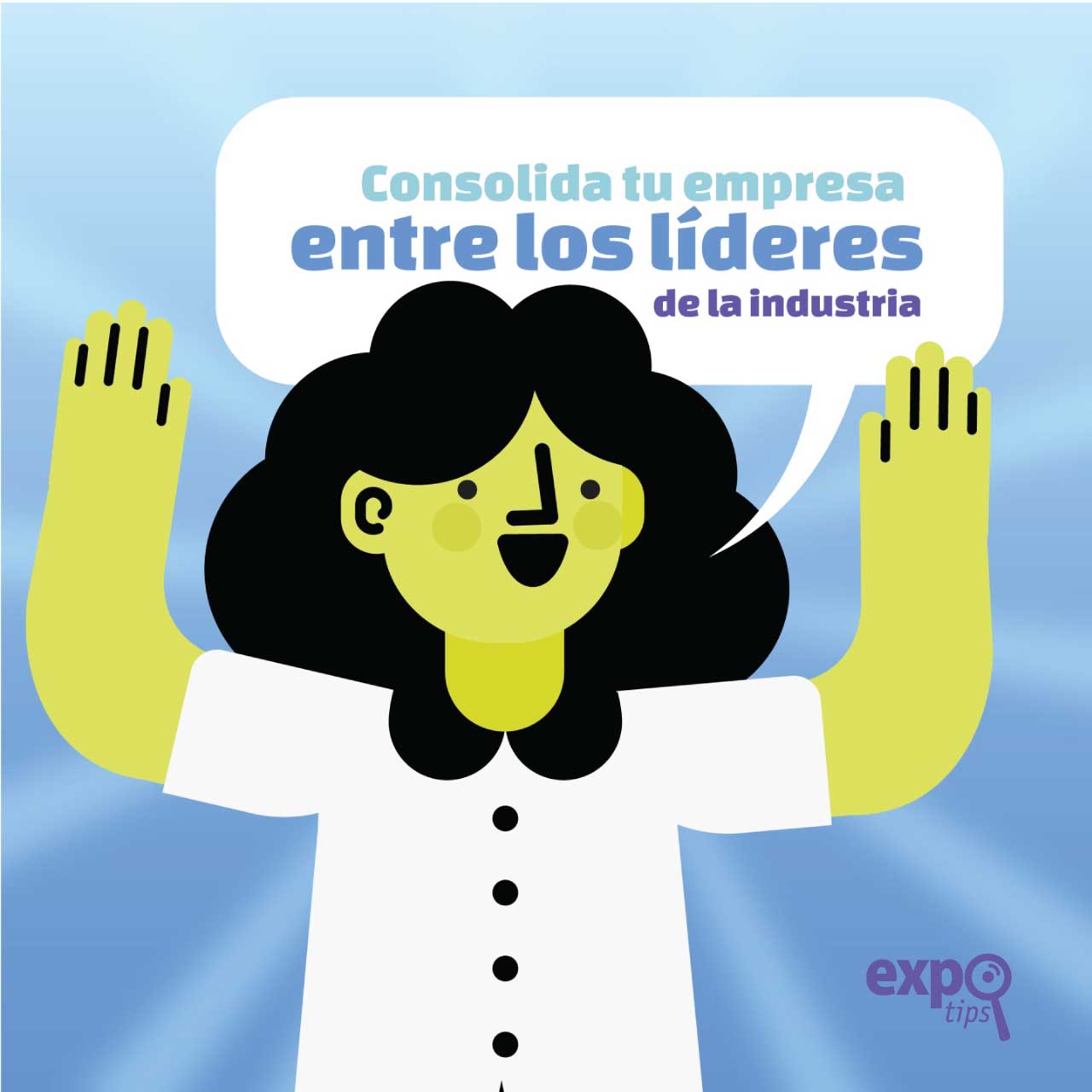 En expos, ¡anímate a subir el siguiente escalón!