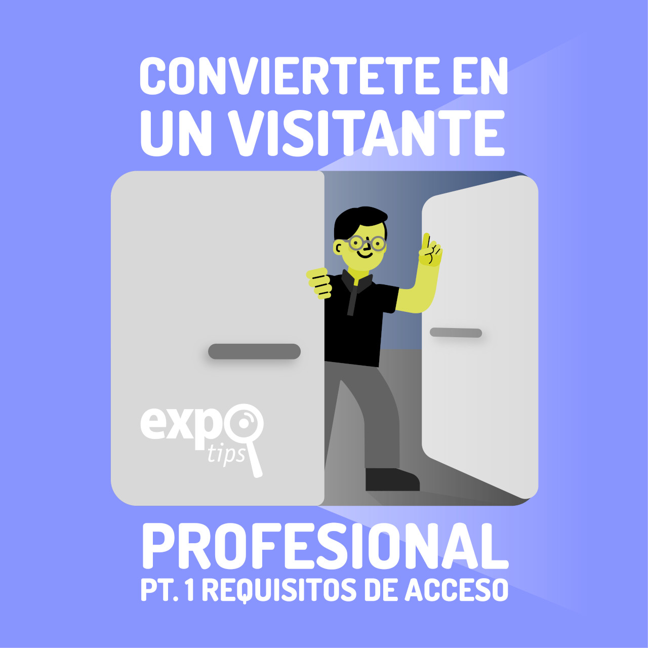 En expos, conviértete en un visitante profesional. PARTE 1.